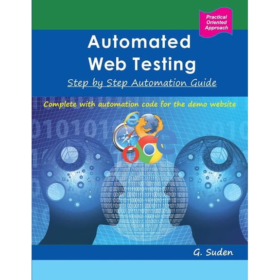 Automated Web Testing: Step by Step Automation Guide Paperback 1535285982 9781535285988 G. Suden