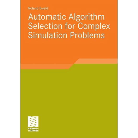 Automatic Algorithm Selection for Complex Simulation Problems, (Paperback)