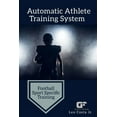 thumbnail image 1 of Automatic Athlete Training System - Football Sport Specific Training, (Paperback), 1 of 1