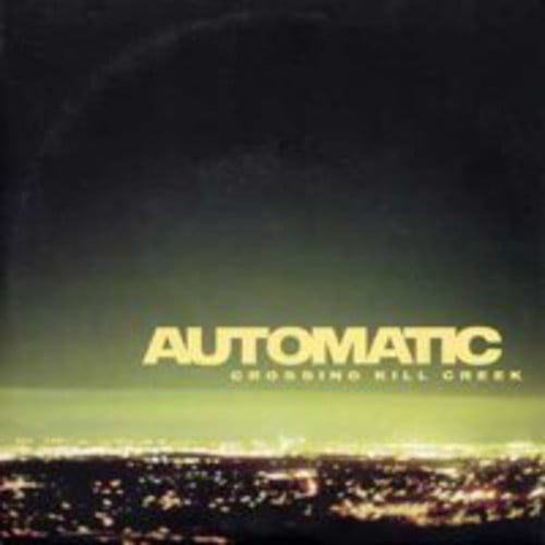 Automatic - Crossing Kill Creek - Music & Performance - CD