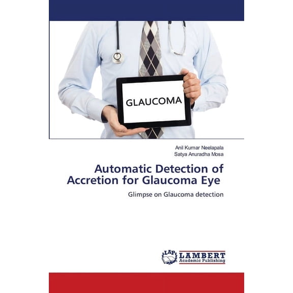 Automatic Detection of Accretion for Glaucoma Eye, (Paperback)