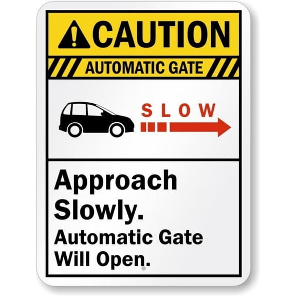 Automatic Gate Approach Slowly Caution Weatherproof Metal Sign Size: 8 x 12 Inch