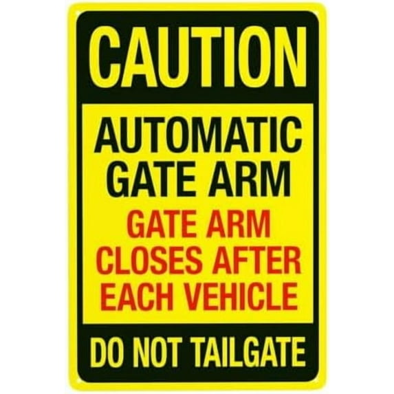Automatic Gate Arm. Gate Arm Closes After Each Vehicle Do Not Tailgate Warning Sign, Gate Metal Signs for Business Home Wall Caution Custom Decor 8 x 12 Inch