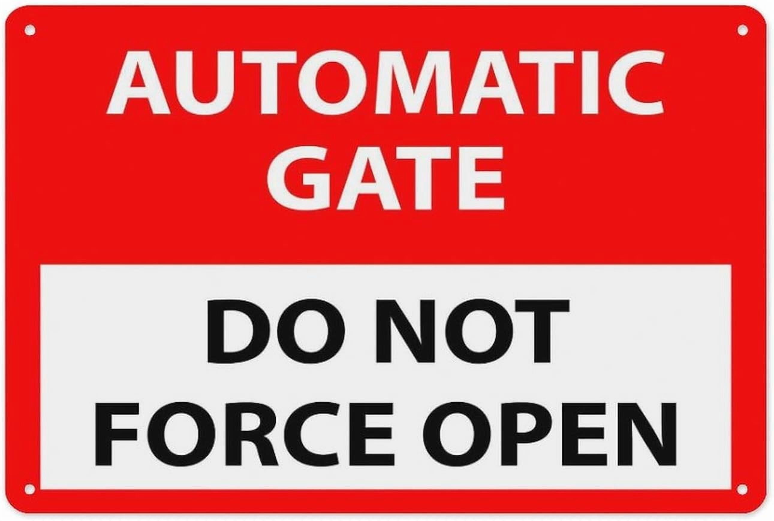 Automatic Gate Do Not Force Open Sign 8"x12", Aluminum Tin Warning ...