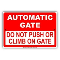 Automatic Gate Do Not Push Or Climb On Gate Caution Warning Alert Notice Aluminum Metal Sign 8"x12" Plate