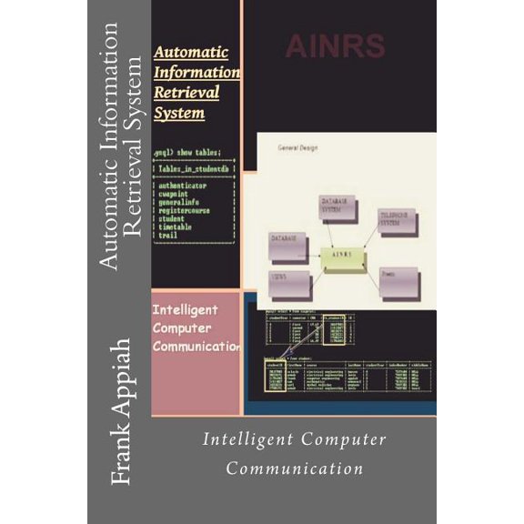 Automatic Information Retrieval System: Intelligent Computer Communication (Paperback)