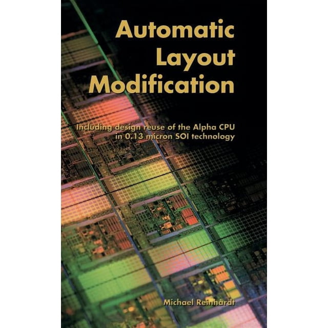 Automatic Layout Modification: Including Design Reuse of the Alpha CPU ...