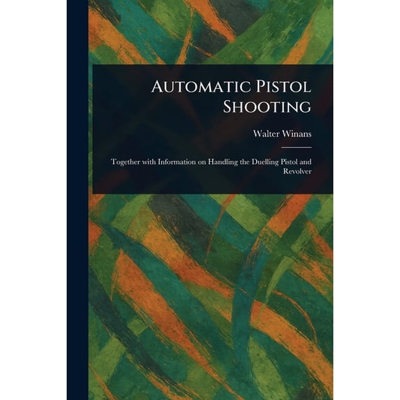 Automatic Pistol Shooting, (Paperback)
