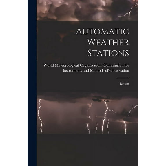 Automatic Weather Stations: Report, (Paperback)