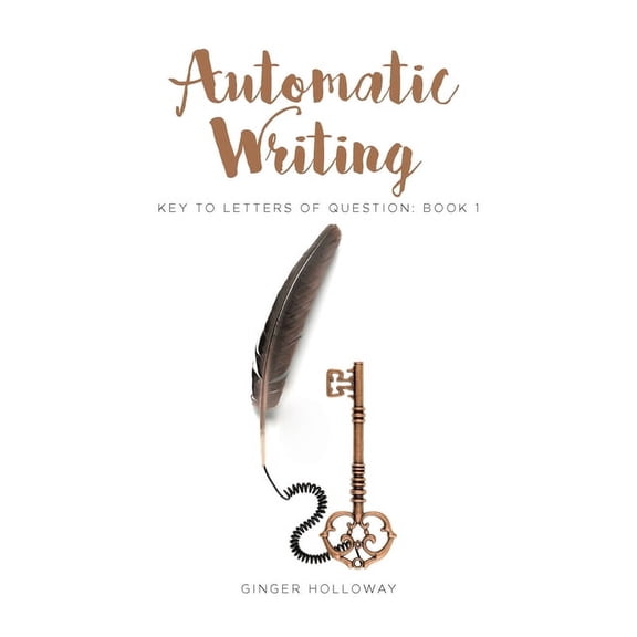 Automatic Writing: Key to Letters of Question: Book One (Paperback)