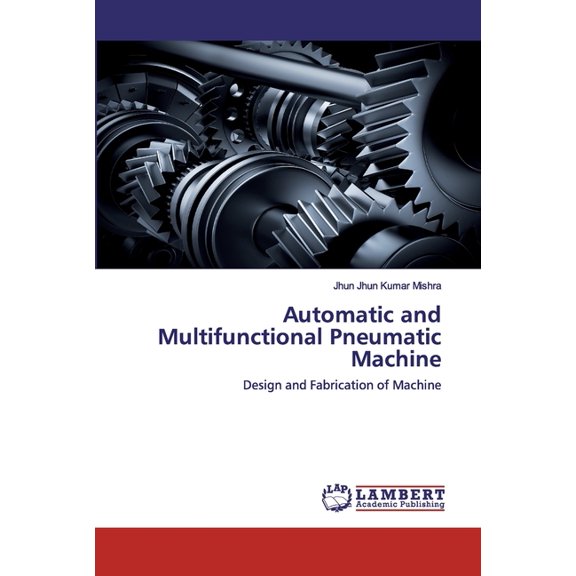 Automatic and Multifunctional Pneumatic Machine (Paperback)