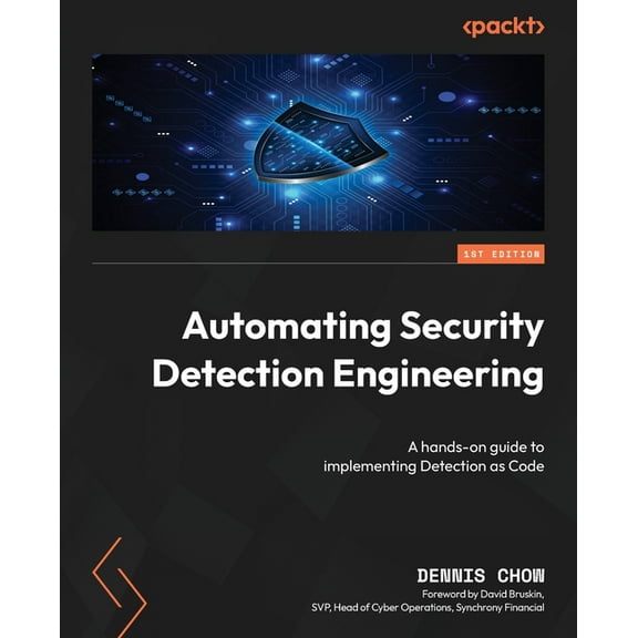 Automating Security Detection Engineering: A hands-on guide to implementing Detection as Code, (Paperback)