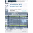 thumbnail image 1 of Pre-Owned Automating with SIMATIC S7–1200: Configuring, Programming and Testing with STEP 7 Basic. Visualization with WinCC Basic Hardcover, 1 of 1
