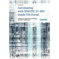 thumbnail image 1 of Automating with Simatic S7-400 Inside Tia Portal: Configuring, Programming and Testing with Step 7 Professional (Hardcover), 1 of 1
