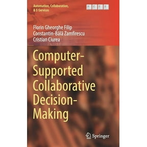 Automation, Collaboration, & E-Services Computer-Supported Collaborative Decision-Making, Book 4, (Hardcover)