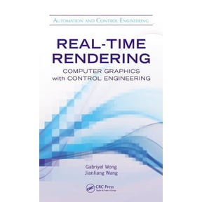 Automation and Control Engineering: Real-Time Rendering: Computer Graphics with Control Engineering (Hardcover)