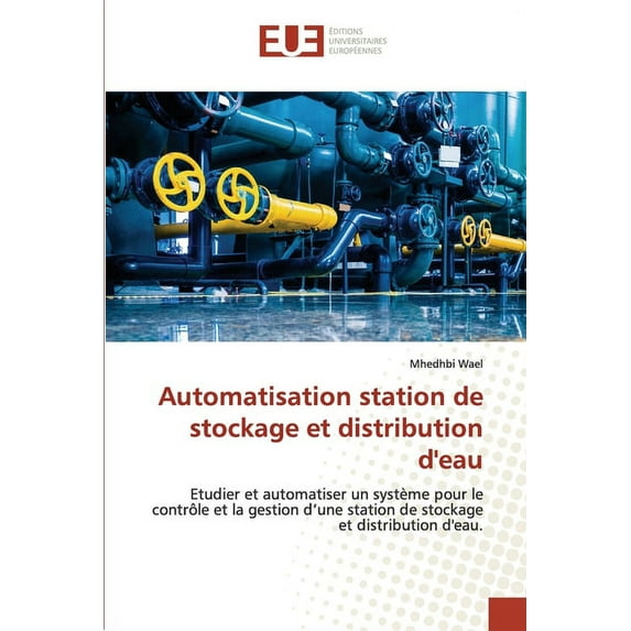 Automatisation station de stockage et distribution d'eau (Paperback)
