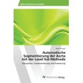 thumbnail image 1 of Automatische Segmentierung der Aorta mit der Level-Set-Methode (Paperback), 1 of 1