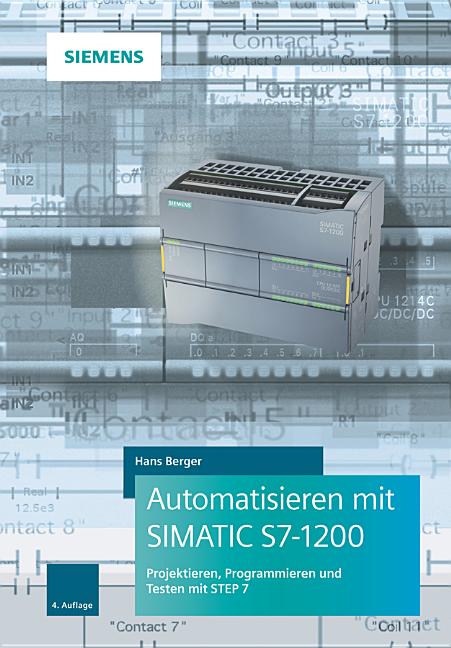 Automatisieren Mit Simatic S7-1200: Programmieren, Projektieren Und ...
