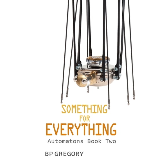 Automatons: Something for Everything (Paperback)
