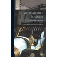 thumbnail image 1 of Automobile Business : A Guide: Helpful, Inspirational, and Suggestive (Hardcover), 1 of 1