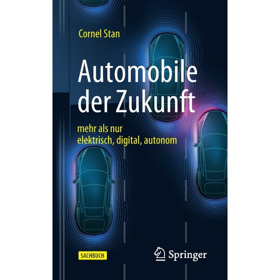 Automobile Der Zukunft: Mehr ALS Nur Elektrisch, Digital, Autonom, (Paperback)