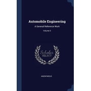 Automobile Engineering A General Reference Work; Volume 3 Hardcover