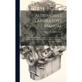 thumbnail image 1 of Automobile Laboratory Manual: Projects for the Study of Engines, Carburetors, Electrical Systems and Mechanisms, Their Construction, Operation, Adjustment and Repair (Hardcover), 1 of 1