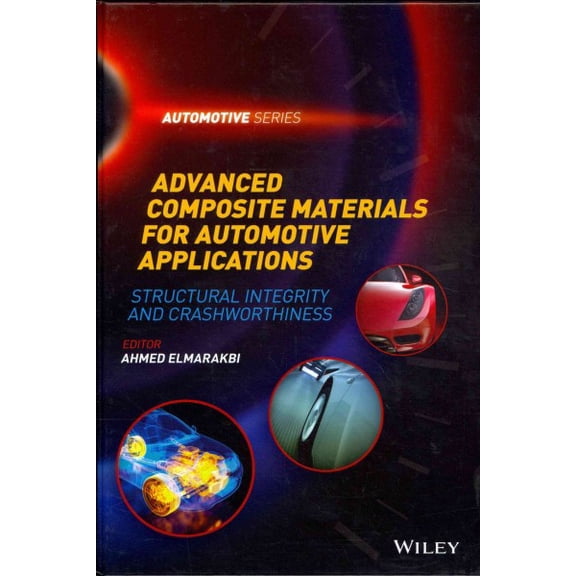 Pre-Owned Automotive: Advanced Composite Materials for Automotive Applications: Structural Integrity and Crashworthiness (Hardcover)