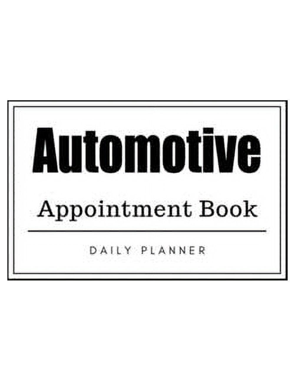 Automotive Appointment Book Weekly Automotive Appointment Book, Daily
