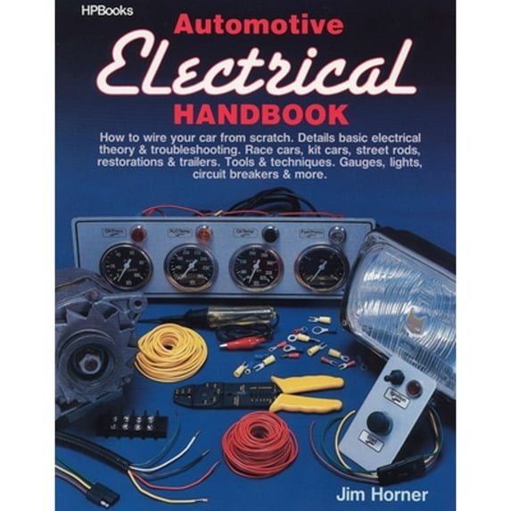 Pre-Owned Automotive Electrical Handbook : How to Wire Your Car from Scratch (Paperback)