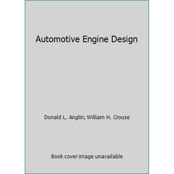 Pre-Owned Automotive Engine Design (Paperback) 0070146713 9780070146716