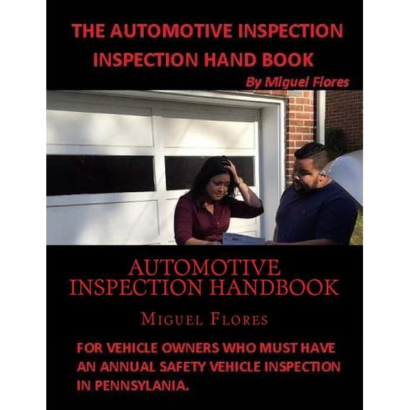 Automotive Inspection Handbook: The Handbook for Automotive Inspection Designed for Consumers