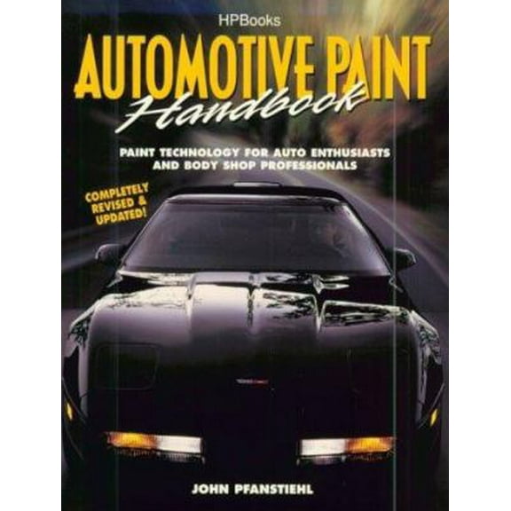 Pre-Owned Automotive Paint Handbook: Paint Technology for Auto Enthusiasts and Body Shop Professionals (Paperback) 1557882916 9781557882912