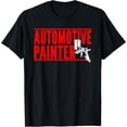 thumbnail image 1 of Automotive Painter Paint Spray Machine Automotive Painter T-Shirt, 1 of 4