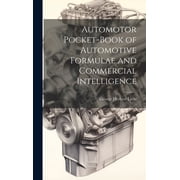 Automotor Pocket-Book of Automotive Formulae and Commercial Intelligence Hardcover
