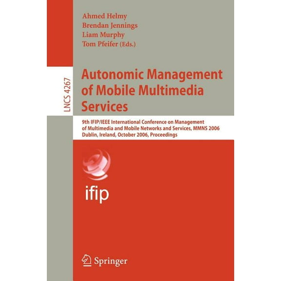Autonomic Management of Mobile Multimedia Services: 9th IFIP/IEEE International Conference on Management of Multimedia a, (Paperback)