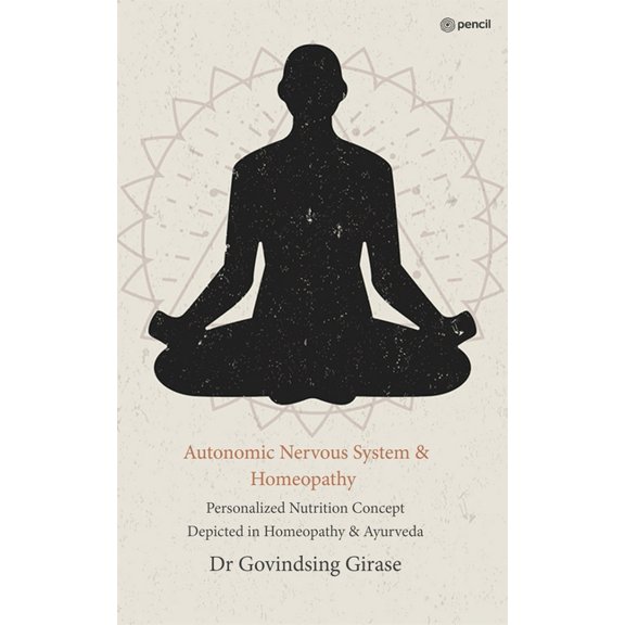Autonomic Nervous System & Homeopathy: Personalized Nutrition Concept Depicted in Homeopathy & Ayurveda, (Paperback)