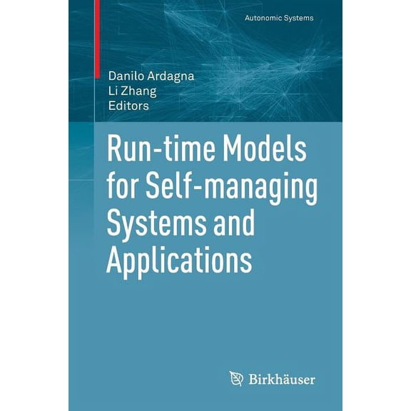 Autonomic Systems Run-Time Models for Self-Managing Systems and Applications, (Paperback)