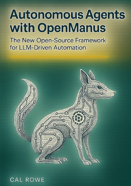 Autonomous Agents with OpenManus: The New Open-Source Framework for LLM ...
