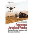 thumbnail image 1 of Autonomous Agricultural Vehicles: Concepts, Principles, Components, and Development Guidelines, (Hardcover), 1 of 1