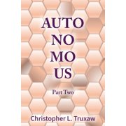 Autonomous AutoNoMoUs Part Two Saturday, May 27, 2056, Book 2, Paperback