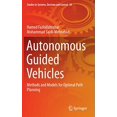 thumbnail image 1 of Pre-Owned Autonomous Guided Vehicles: Methods and Models for Optimal Path Planning: 20 (Studies in Systems, Decision and Control, 20) Paperback, 1 of 1