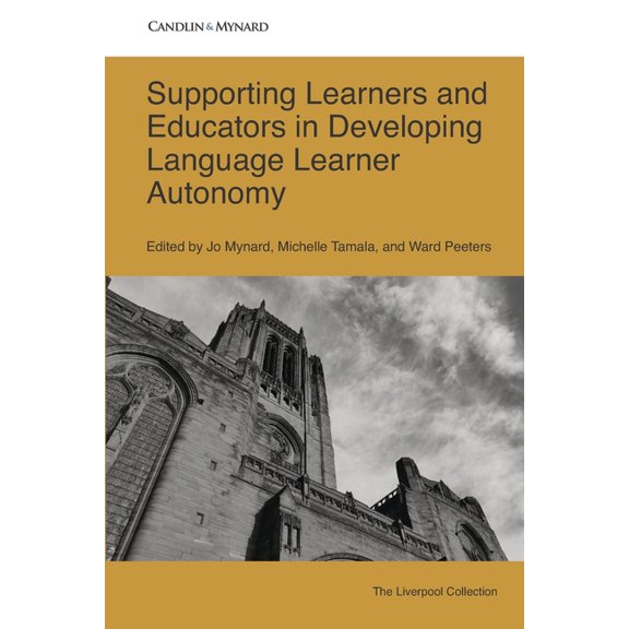 Autonomous Language Learning Supporting Learners and Educators in Developing Language Learner Autonomy, (Paperback)