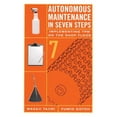 thumbnail image 1 of Autonomous Maintenance in Seven Steps: Implement- Ing TPM on the Shop Floor, (Hardcover), 1 of 1