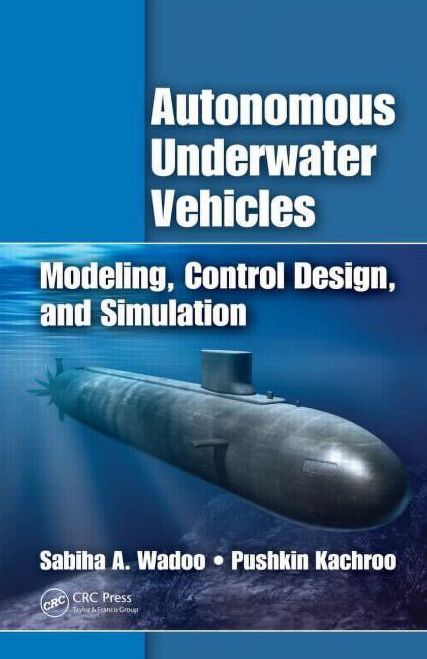 Autonomous Underwater Vehicles: Modeling, Control Design and Simulation ...