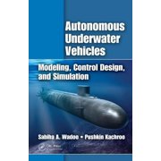 Autonomous Underwater Vehicles Modeling, Control Design and Simulation, Hardcover