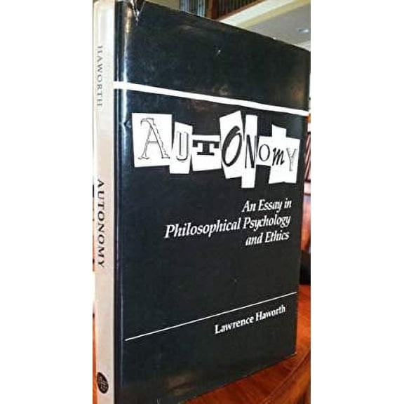 Pre-Owned Autonomy : An Essay in Philosophical Psychology and Ethics 9780300035698 Used