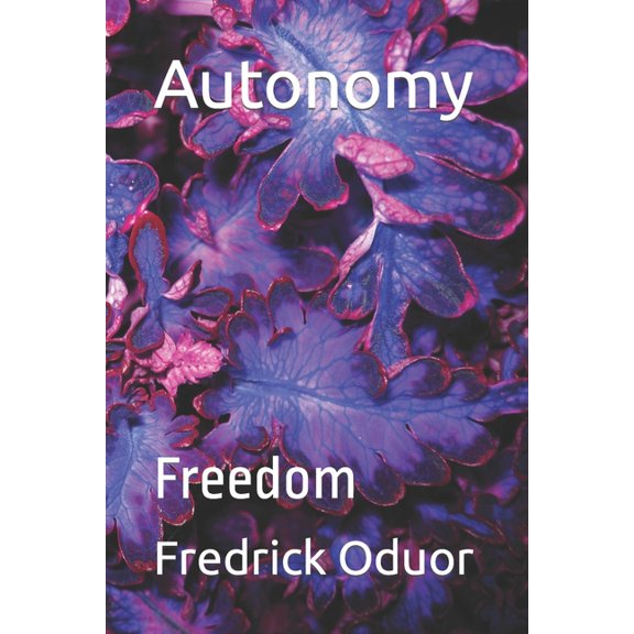 Autonomy : Freedom (Paperback)