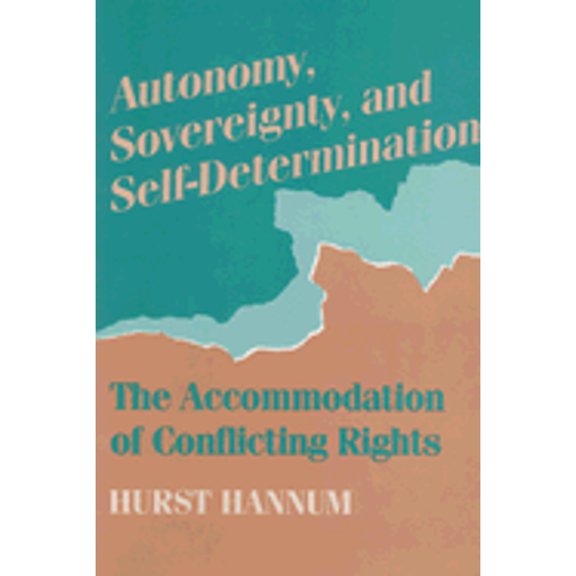 Pre-Owned Autonomy, Sovereignty, and Self-Determination: The Accommodation of Conflicting Rights (Procedural Aspects of International Law) (Hardcover) 081228206X 9780812282061